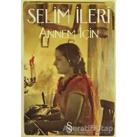 Annem İçin - Selim İleri - Everest Yayınları