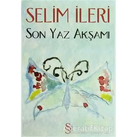 Son Yaz Akşamı - Selim İleri - Everest Yayınları