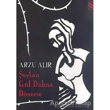 Şeytan Gül Dalına Dönerse - Arzu Alır - Everest Yayınları