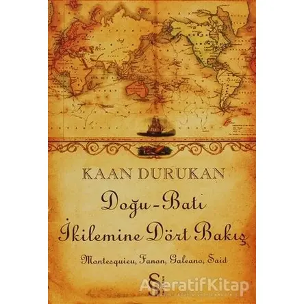 Doğu-Batı İkilemine Dört Bakış - Kaan Durukan - Everest Yayınları