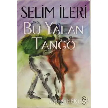 Bu Yalan Tango - Selim İleri - Everest Yayınları