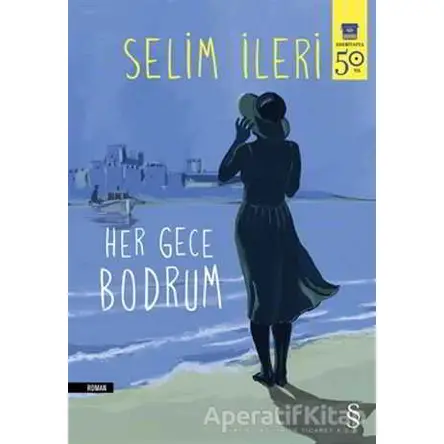 Her Gece Bodrum - Selim İleri - Everest Yayınları