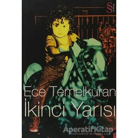 İkinci Yarısı - Ece Temelkuran - Everest Yayınları