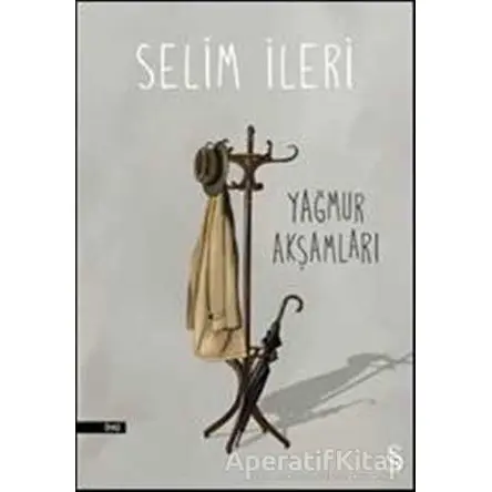 Yağmur Akşamları - Selim İleri - Everest Yayınları