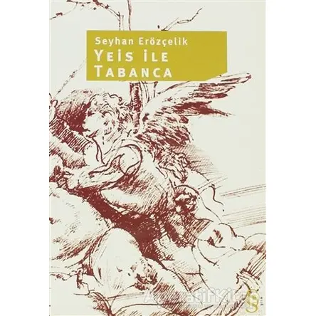 Yeis ile Tabanca - Seyhan Erözçelik - Everest Yayınları