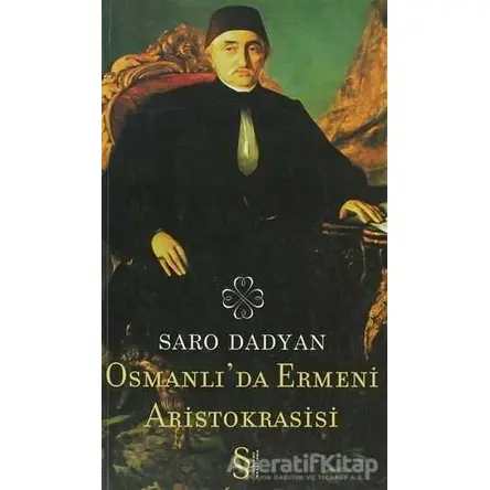 Osmanlı’da Ermeni Aristokrasisi - Saro Dadyan - Everest Yayınları