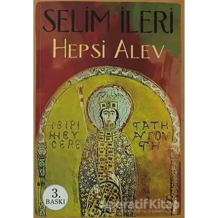 Hepsi Alev - Selim İleri - Everest Yayınları