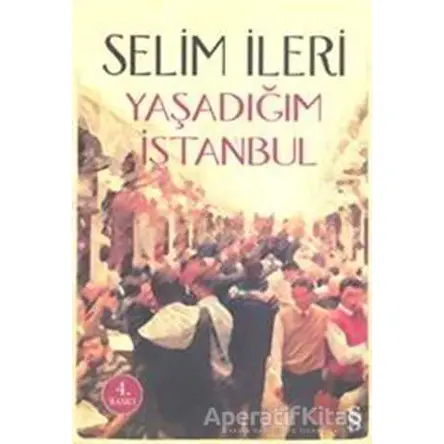 Yaşadığım İstanbul - Selim İleri - Everest Yayınları