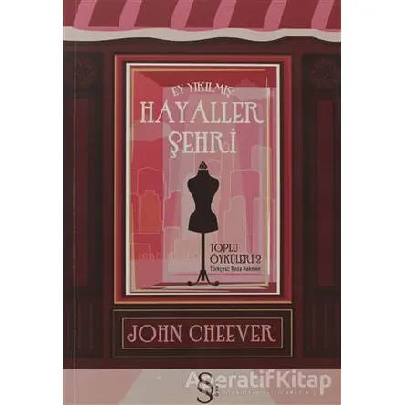 Ey Yıkılmış Hayaller Şehri - John Cheever - Everest Yayınları