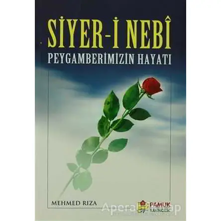 Siyer-i Nebi Peygamberimizin Hayatı (Peygamber-004) - Mehmed Rıza - Pamuk Yayıncılık