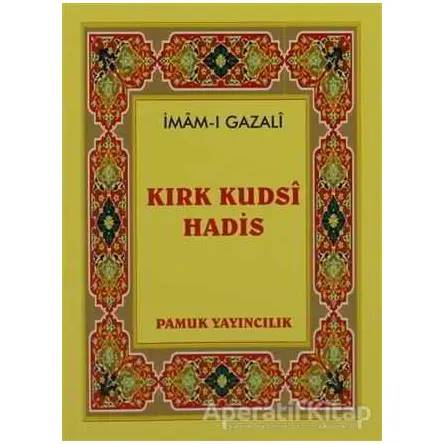 Kırk Kudsi Hadis (Hadis-010 / P10) - İmam-ı Gazali - Pamuk Yayıncılık