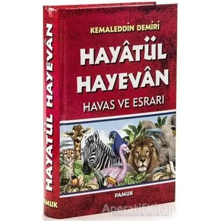 Hayatül Hayevan Havas ve Esrarı (Dua-048) - Kemaleddin Demiri - Pamuk Yayıncılık