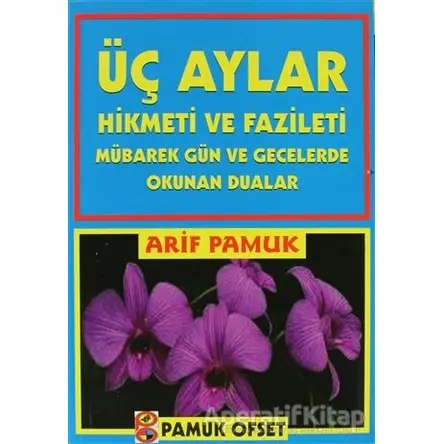 Üç Aylar Hikmeti ve Fazileti (Fihristli) (Üç Aylar-001) - Arif Pamuk - Pamuk Yayıncılık