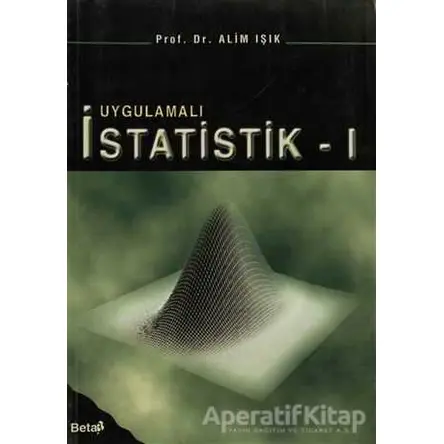 Uygulamalı İstatistik - I - Alim Işık - Beta Yayınevi