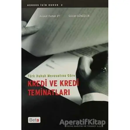 Türk Hukuk Mevzuatına Göre Kredi Ve Kredi Teminatları - Osman Oy - Beta Yayınevi