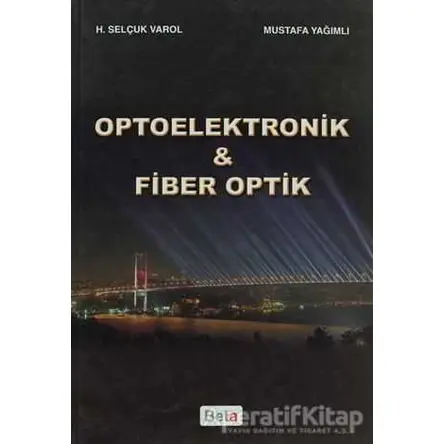 Optoelektronik Fiber Optik - Mustafa Yağımlı - Beta Yayınevi