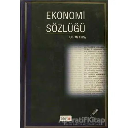 Ekonomi Sözlüğü - Erhan Arda - Beta Yayınevi