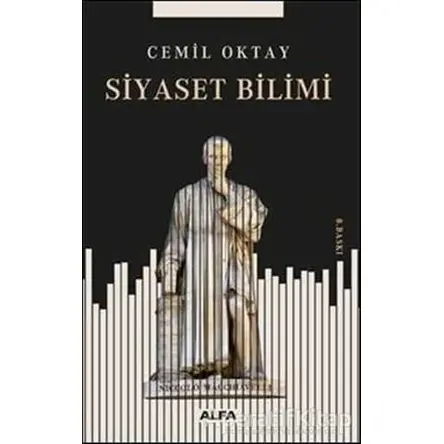 Siyaset Bilimi İncelemeleri - Cemil Oktay - Alfa Yayınları