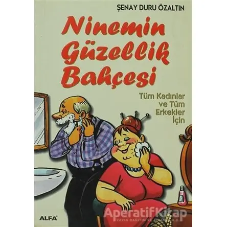 Ninemin Güzellik Bahçesi - Şenay Duru Özaltın - Alfa Yayınları