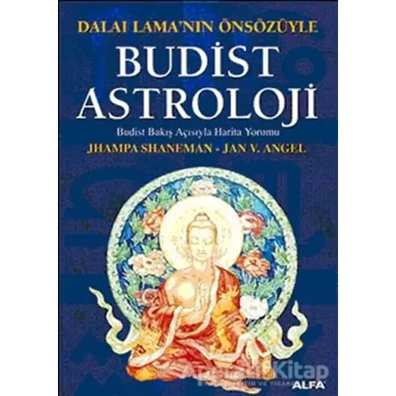 Budist Astroloji Budist Bakış Açısıyla Harita Yorumu - Jhampa Shaneman - Alfa Yayınları
