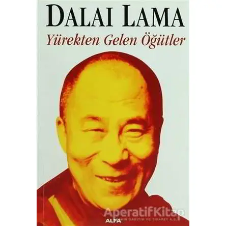 Yürekten Gelen Öğütler - Dalai Lama - Alfa Yayınları