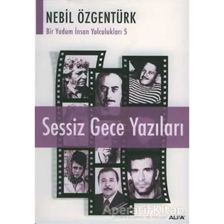 Sessiz Gece Yazıları: Nebil Özgentürk’le Bir Yudum İnsan Yolculukları
