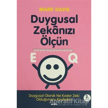 EQ Duygusal Zekanızı Ölçün - Mark Davis - Alfa Yayınları