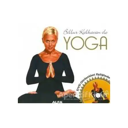 Billur Kalkavan ile Yoga - Billur Kalkavan - Alfa Yayınları