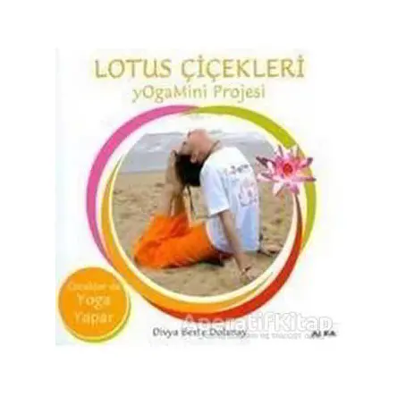 Lotus Çiçekleri YogaMini Projesi - Divya Beste Dolanay - Alfa Yayınları