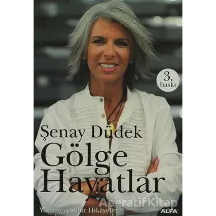 Gölge Hayatlar Yaşanmış Şehir Hikayeleri - Şenay Düdek - Alfa Yayınları
