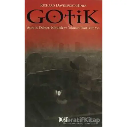 Gotik Aşırılık, Dehşet, Kötülük ve Yıkım Dört Yüzyılı