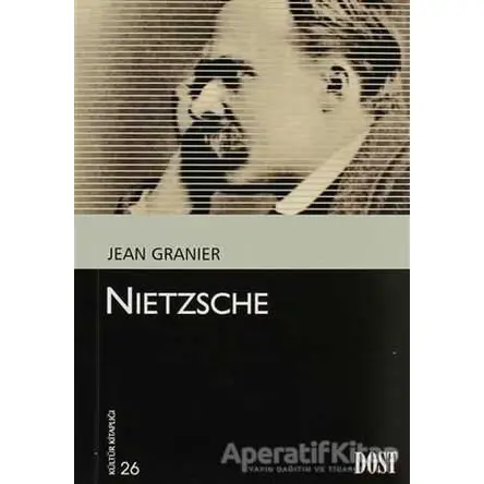Nietzsche - Jean Granier - Dost Kitabevi Yayınları