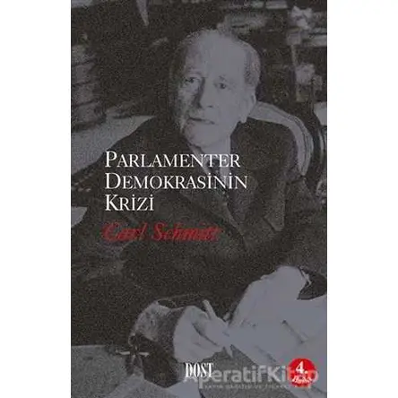 Parlamenter Demokrasinin Krizi - Carl Schmitt - Dost Kitabevi Yayınları
