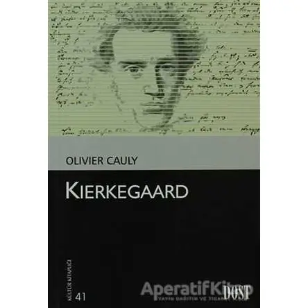 Kierkegaard - Olivier Cauly - Dost Kitabevi Yayınları
