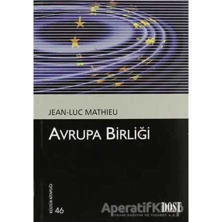 Avrupa Birliği - Jean-Luc Mathieu - Dost Kitabevi Yayınları