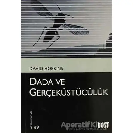 Dada ve Gerçeküstücülük - David Hopkins - Dost Kitabevi Yayınları