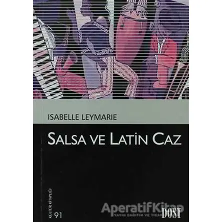 Salsa ve Latin Caz - Isabelle Leymarie - Dost Kitabevi Yayınları