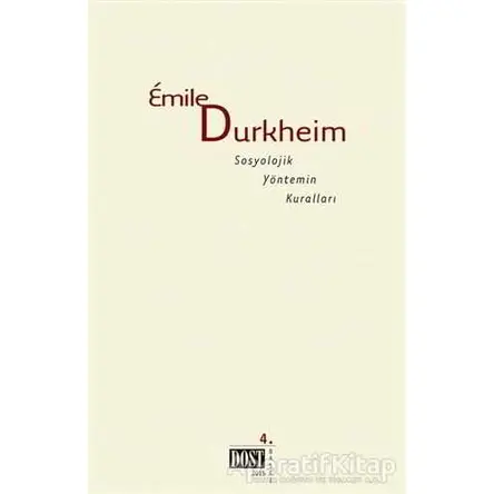 Sosyolojik Yöntemin Kuralları - Emile Durkheim - Dost Kitabevi Yayınları