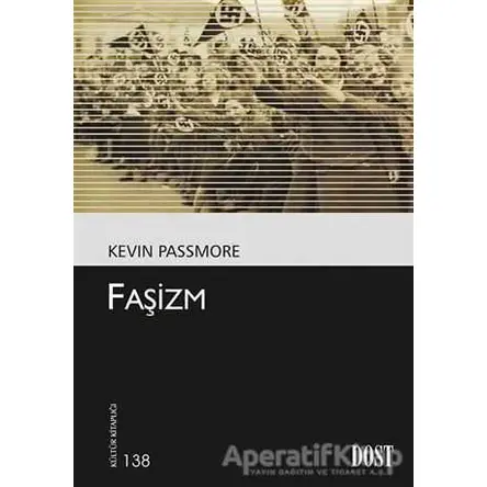 Faşizm - Kevin Passmore - Dost Kitabevi Yayınları