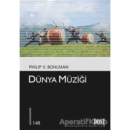 Dünya Müziği - Philip V. Bohlman - Dost Kitabevi Yayınları