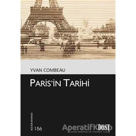 Paris’in Tarihi - Yvan Combeau - Dost Kitabevi Yayınları