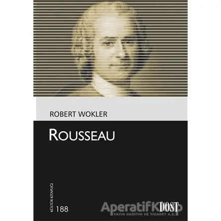 Rousseau - Robert Wokler - Dost Kitabevi Yayınları