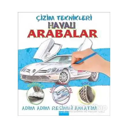 Çizim Teknikleri: Havalı Arabalar - Steve Capsey - Mavibulut Yayınları