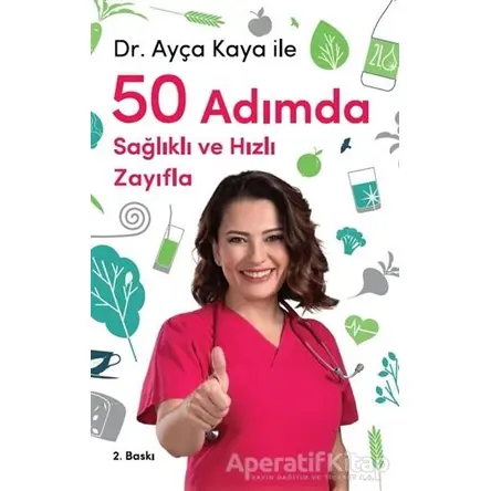 Dr. Ayça Kaya İle 50 Adımda Sağlıklı ve Hızlı Zayıfla - Ayça Kaya - Hürriyet Kitap