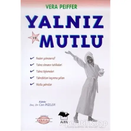 Yalnız ve Mutlu Neden Yalnızsınız? Yalnız Olmanın Tehlikeleri Yalnız Tiplemeleri Yalnızlıktan Kaçınm