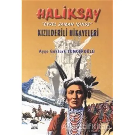 Haliksay Evvel Zaman İçinde Kızılderili Hikayeleri - Derleme - Alfa Yayınları