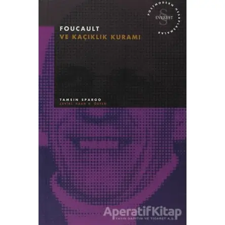 Foucault ve Kaçıklık Kuramı Postmodern Hesaplaşmalar - Tamsin Spargo - Everest Yayınları