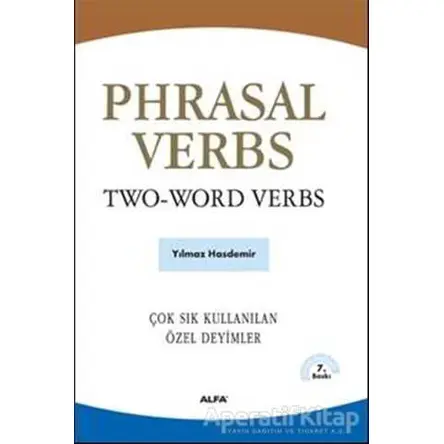 Phrasal Verbs Two-Word Verbs - Yılmaz Hasdemir - Alfa Yayınları