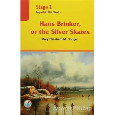 Hans Brinker, or the Silver Skates (Cdli) - Stage 1 - Mary Elisabeth M. Dodge - Engin Yayınevi