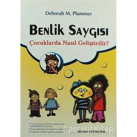 Benlik Saygısı Çocuklarda Nasıl Gelişir? - Deborah M. Plummer - Sistem Yayıncılık